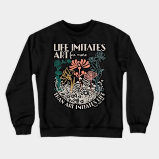 Oscar Wilde art quote, Art Nouveau boho floral design  in ivory Crewneck Sweatshirt